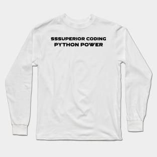 SSSuperior Coding Python Power Programming Long Sleeve T-Shirt